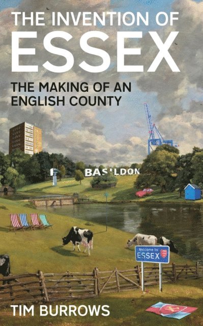 Tim Burrows - Invention of Essex, E-bok