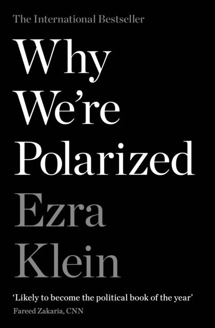 Ezra Klein - Why We're Polarized, E-bok