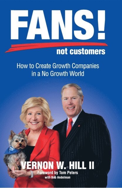 Vernon Hill - Fans! Not Customers: Third Edition, E-bok