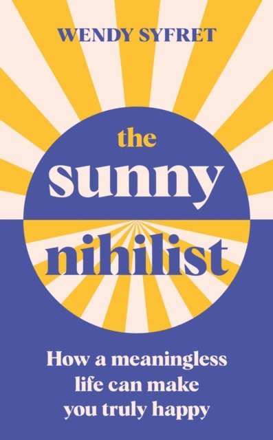 Wendy Syfret - Sunny Nihilist, E-bok
