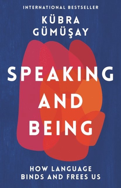 Kübra Gümüsay - Speaking and Being, E-bok