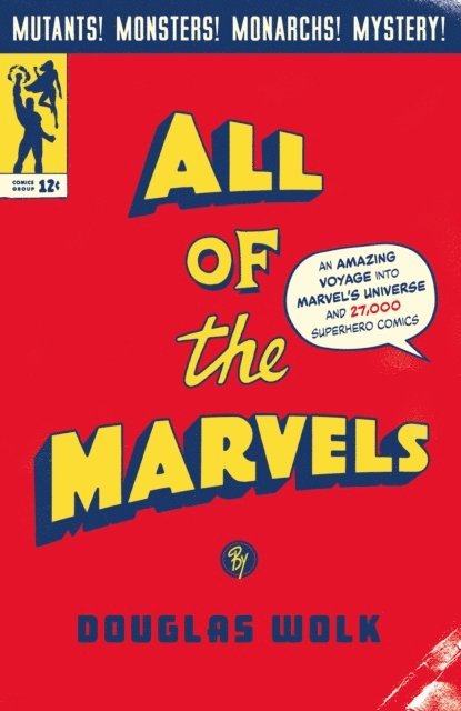 Douglas Wolk - All of the Marvels, E-bok
