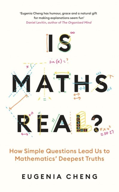 Eugenia Cheng - Is Maths Real?, E-bok
