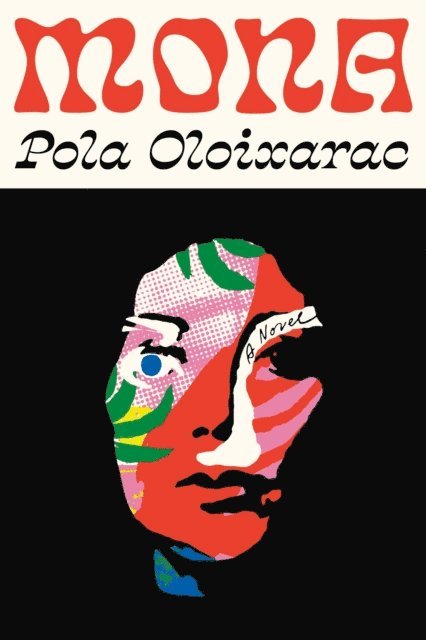 Pola Oloixarac - Mona, E-bok