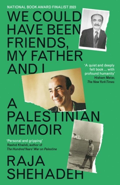Raja Shehadeh - We Could Have Been Friends, My Father and I, E-bok