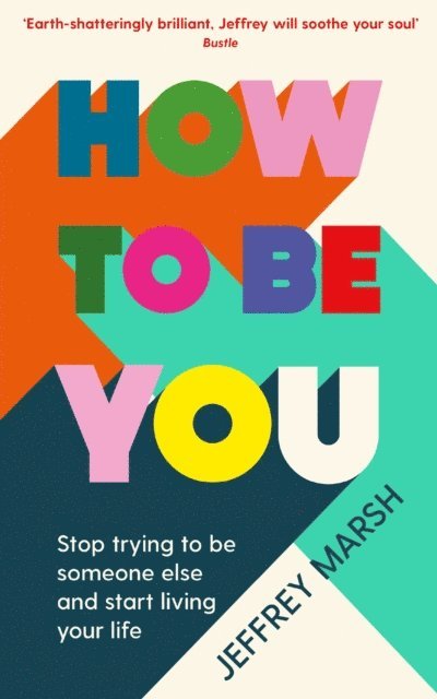 Jeffrey Marsh - How to Be You, E-bok