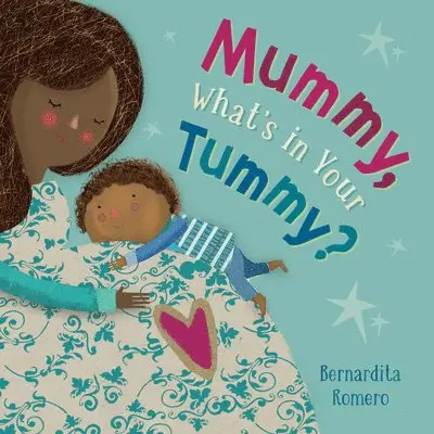 Bernardita Romero - Mummy, What's in Your Tummy?, Kartonnage. Tillgänglighet: Lägg i varukorg