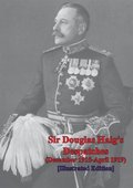 Sir Douglas Haig's Despatches (December 1915-April 1919) [Illustrated]