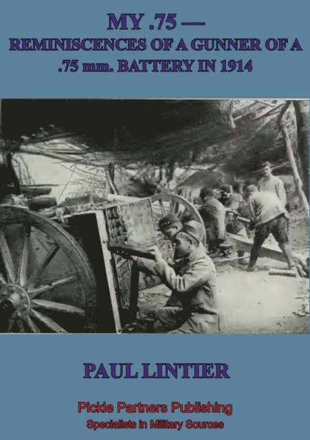 Paul Lintier - MY .75 -Reminiscences Of A Gunner Of A .75 Mm. Battery In 1914, E-bok