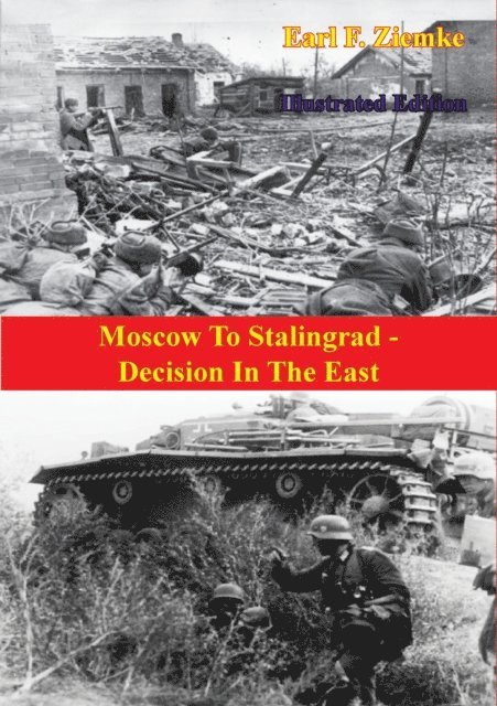 Earl F. Ziemke - Moscow To Stalingrad - Decision In The East [Illustrated Edition], E-bok