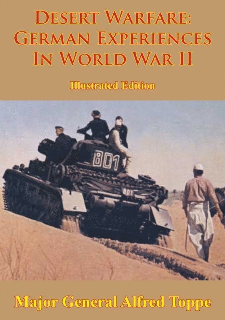 Major General Alfred Toppe - Desert Warfare: German Experiences In World War II [Illustrated Edition], E-bok