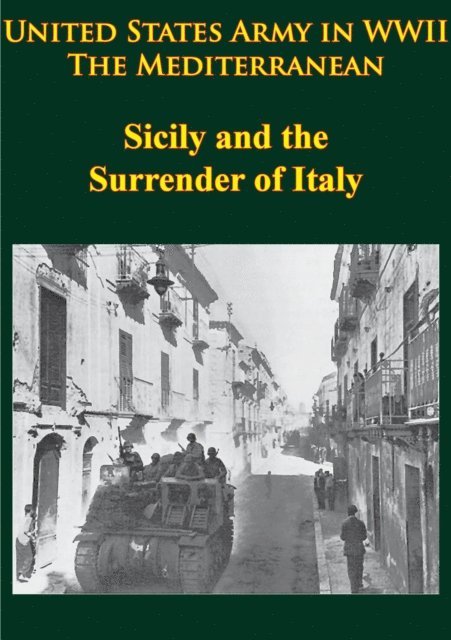 Martin Blumenson, Howard McGaw Smyth, Albert N. Garland - United States Army in WWII - the Mediterranean - Sicily and the Surrender of Italy, E-bok