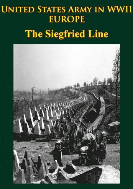 Charles B. MacDonald - United States Army in WWII - Europe - the Siegfried Line Campaign, E-bok