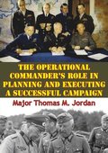 Operational Commander's Role In Planning And Executing A Successful Campaign