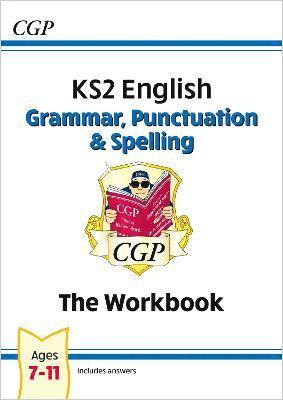 CGP Books, CGP Books - KS2 English: Grammar, Punctuation and Spelling Workbook - Ages 7-11, Häftad