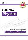 GCSE Physics AQA Grade 8-9 Targeted Exam Practice Workbook (includes answers)