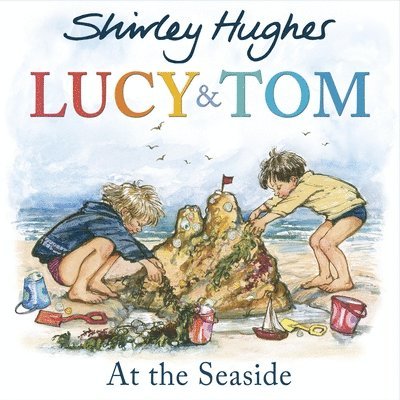 Shirley Hughes - Lucy & Tom at the Seaside, Häftad. Tillgänglighet: Lägg i varukorg