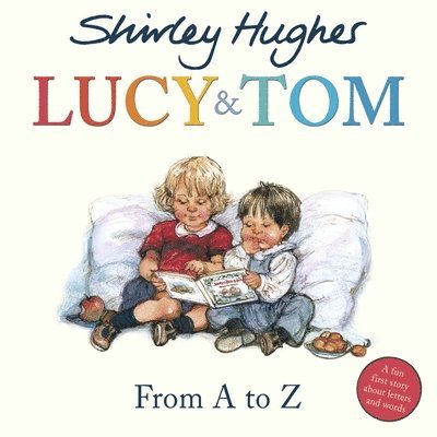 Shirley Hughes - Lucy & Tom: From A to Z, Häftad. Tillgänglighet: Lägg i varukorg
