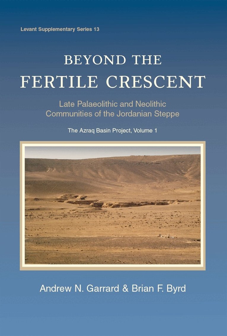Andrew Garrard, Brian Byrd - Beyond the Fertile Crescent, E-bok