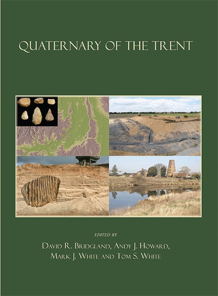 Andy Howard, David R. Bridgland, Mark J. White, Tom S. White - Quaternary of the Trent, E-bok