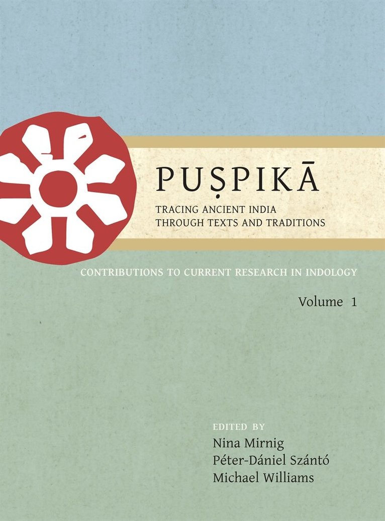 Nina Mirnig, Peter-Daniel Szanto, Michael Williams - Puspika: Tracing Ancient India Through Texts and Traditions, E-bok