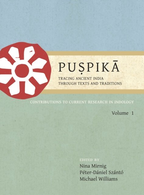 Williams Michael Williams, Szanto Peter-Daniel Szanto, Mirnig Nina Mirnig - Puspika: Tracing Ancient India Through Texts and Traditions, E-bok