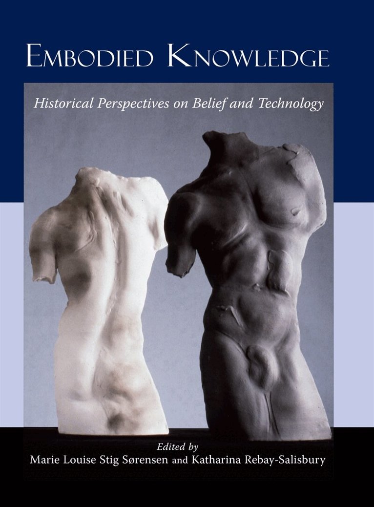 Katharina Rebay-Salisbury, Marie Louise Stig Sorensen - Embodied Knowledge, E-bok
