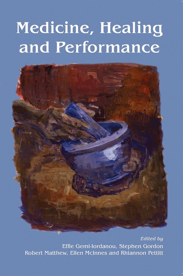 Effie Gemi-Iordanou, Stephen Gordon, Robert Matthew, Ellen McInnes - Medicine, Healing and Performance, E-bok