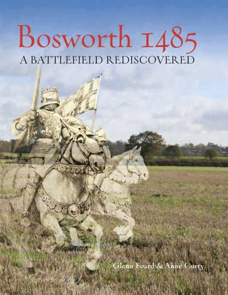 Glenn Foard, Anne Curry - Bosworth 1485, E-bok