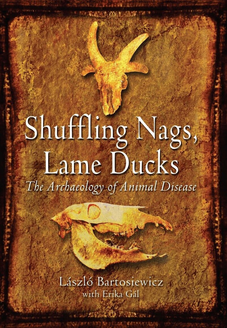 Laszlo Bartosiewicz, Erika Gal - Shuffling Nags, Lame Ducks, E-bok
