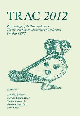 Annabel Bokern, Marion Bolder-Boos, Stefan Krmnicek, Dominik Maschek, Sven Page - TRAC 2012, Häftad. Tillgänglighet: Tillfälligt slut