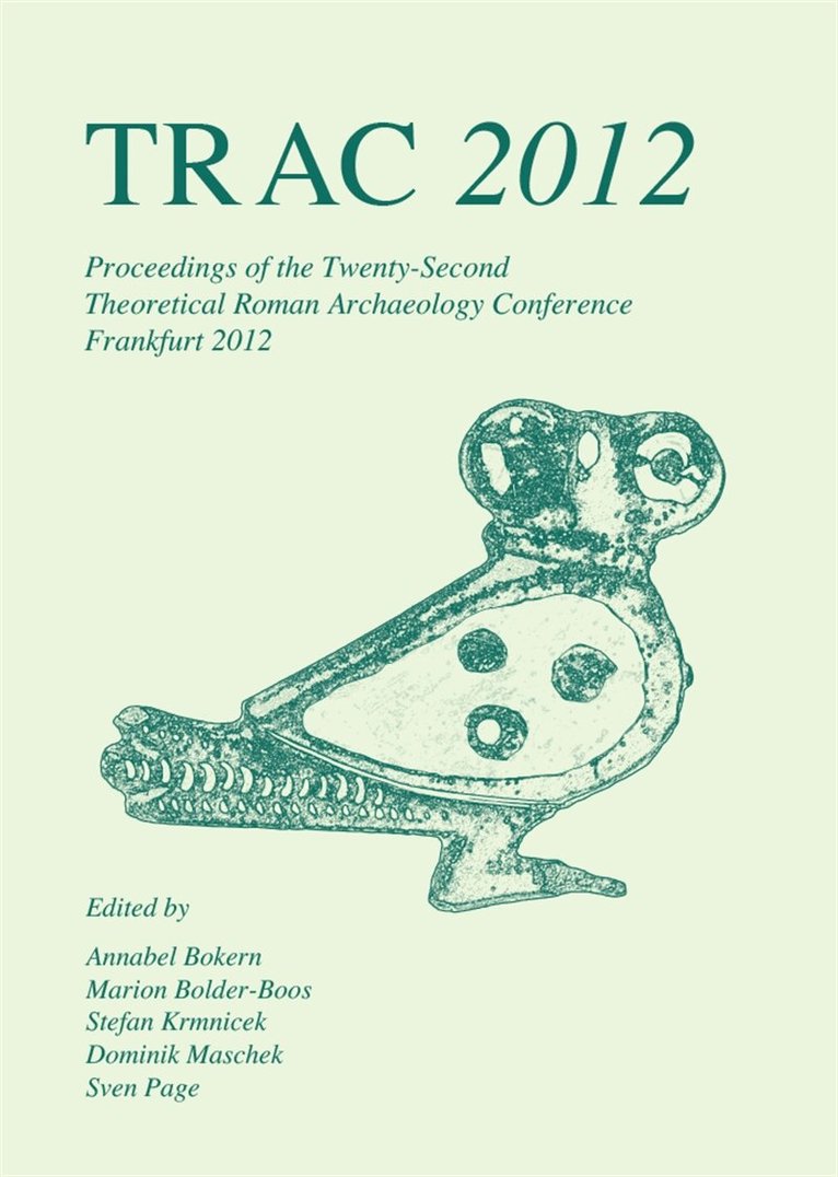 Annabel Bokern, Marion Bolder-Boos, Stefan Krmnicek, Dominik Maschek - TRAC 2012, E-bok