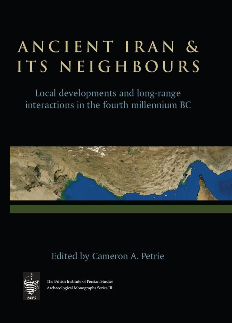 Cameron A. Petrie - Ancient Iran and Its Neighbours, E-bok