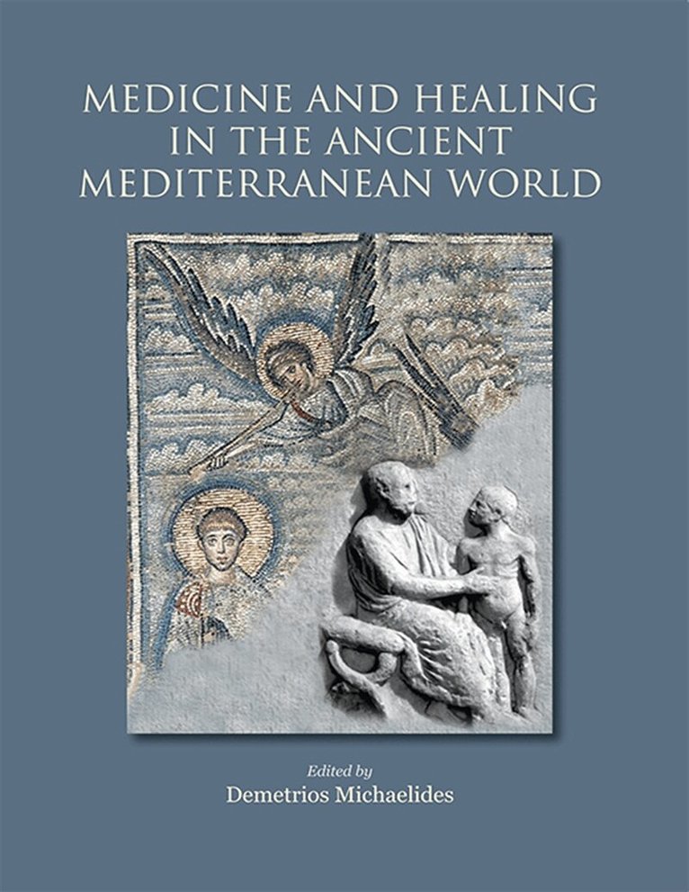 D. Michaelides - Medicine and Healing in the Ancient Mediterranean, E-bok