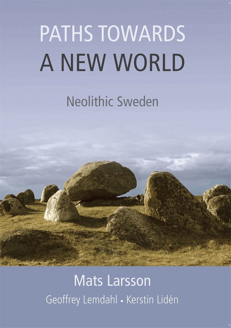 Mats Larsson, Geoffrey Lemdahl, Kerstin Lidén - Paths Towards a New World, E-bok