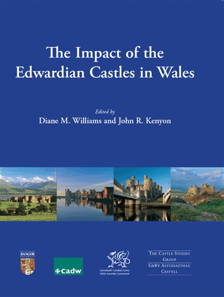 Diane Williams, John R. Kenyon - The Impact of the Edwardian Castles in Wales, E-bok