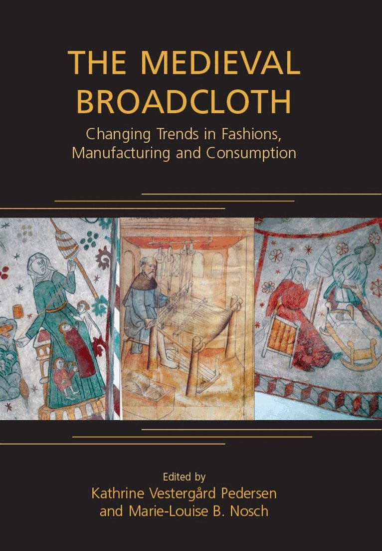 Marie-Louise Nosch, Kathrine Vestergard Pedersen - The Medieval Broadcloth, E-bok