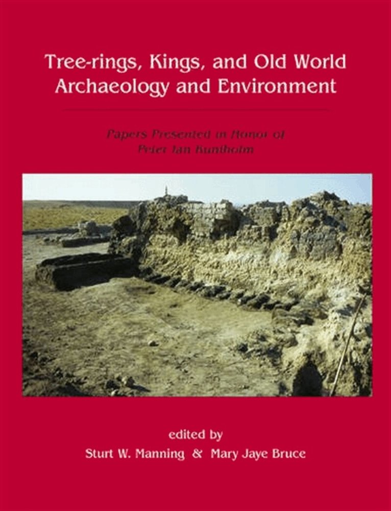 Sturt W. Manning, Mary Jaye Bruce - Tree-Rings, Kings and Old World Archaeology and Environment, E-bok