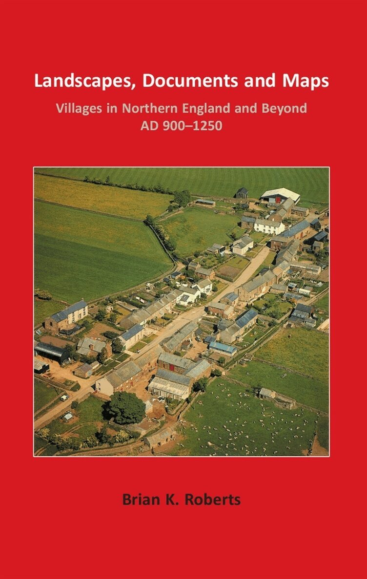 Brian K. Roberts - Landscapes, Documents and Maps, E-bok