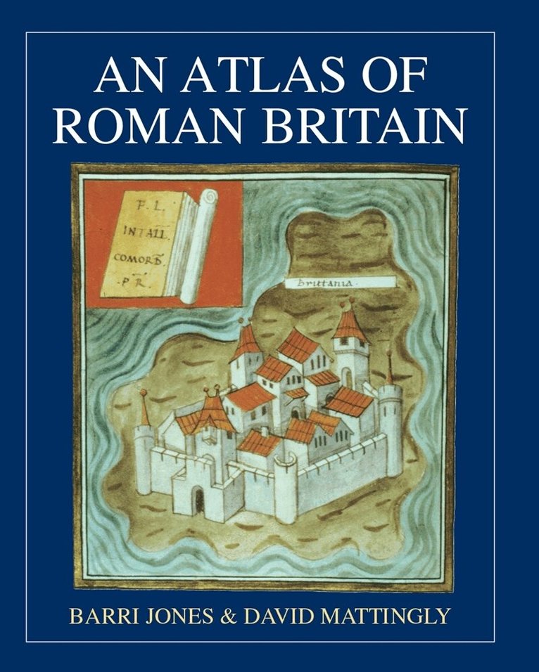 Barri Jones, David J. Mattingly - An Atlas of Roman Britain, E-bok