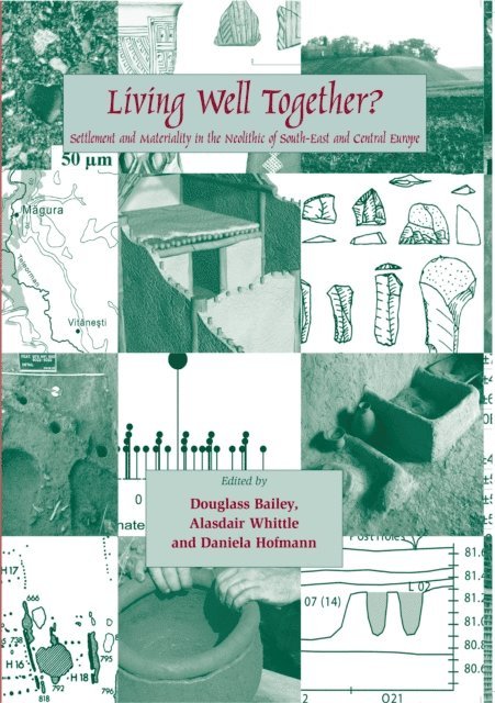 Bailey Douglass W. Bailey, Hofmann Daniela Hofmann, Whittle Alasdair Whittle - Living Well Together? Settlement and Materiality in the Neolithic of South-East and Central Europe, E-bok. Tillgänglighet: Lägg i varukorg