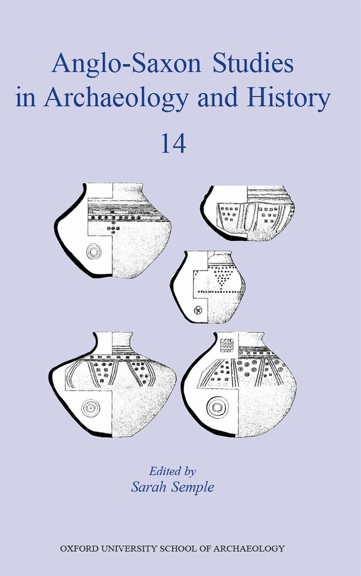 Sarah Semple, Howard Williams - Anglo-Saxon Studies in Archaeology and History 14, E-bok