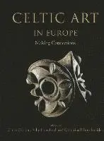 Katharina Ulmschneider, Sally Crawford, Chris Gosden - Celtic Art in Europe, Inbunden. Tillgänglighet: Lägg i varukorg