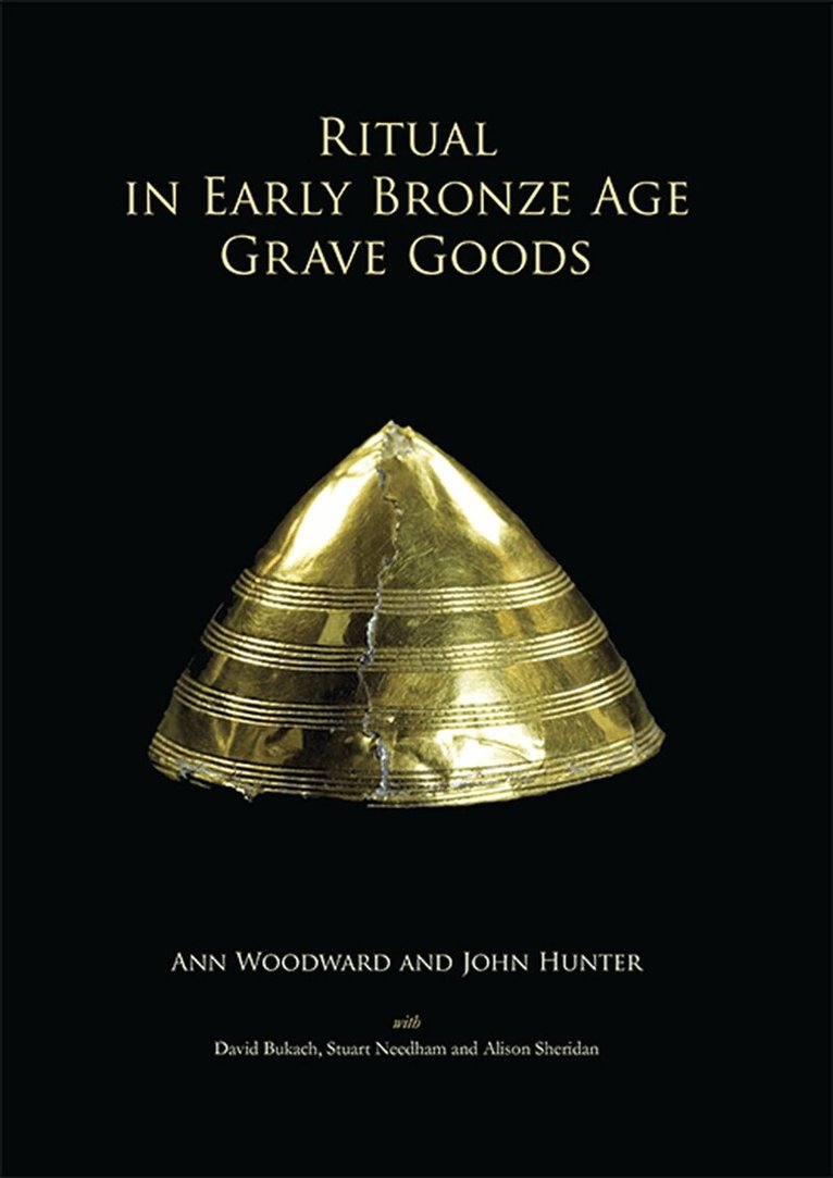 John Hunter, Ann Woodward - Ritual in Early Bronze Age Grave Goods, E-bok