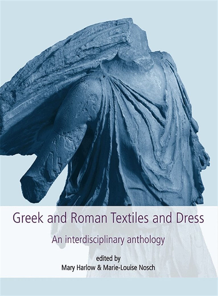 Mary Harlow, Marie-Louise Nosch - Greek and Roman Textiles and Dress, E-bok