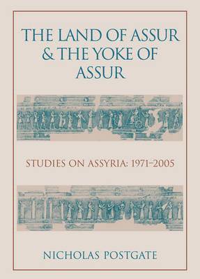 J N Postgate - Land of Assur and the Yoke of Assur, Häftad