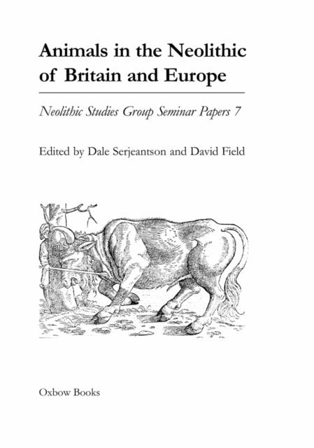Field David Field, Serjeantson Dale Serjeantson - Animals in the Neolithic of Britain and Europe, E-bok