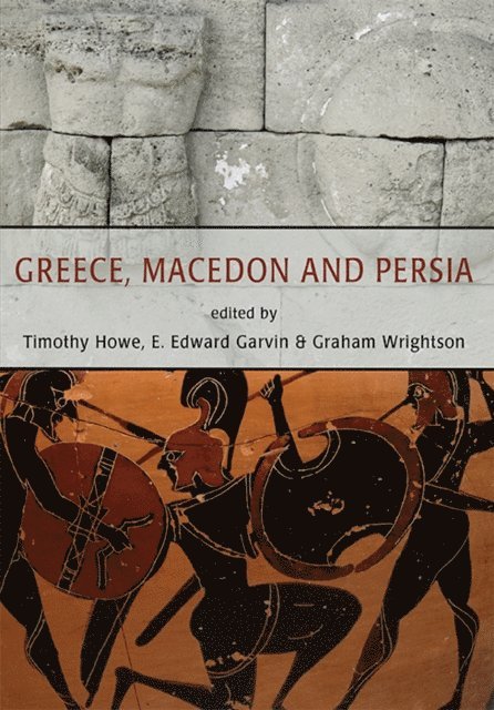 Wrightson Graham Wrightson, Garvin Erin Garvin, Howe Timothy Howe - Greece, Macedon and Persia, E-bok