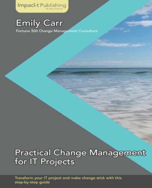 Carr Emily Carr - Practical Change Management for IT Projects, E-bok