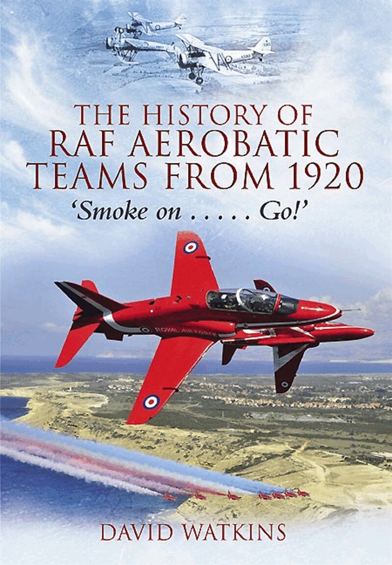 David Watkins - The History of RAF Aerobatic Teams From 1920, E-bok